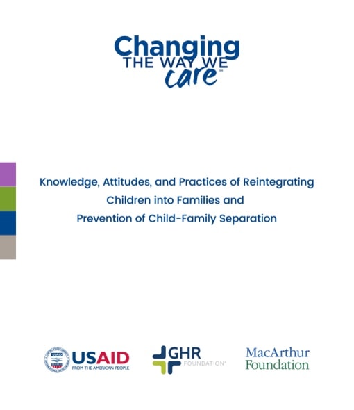 Knowledge, Attitudes, and Practices of Reintegrating Children into Families and Prevention of Child-Family Separation